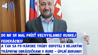 Pán ruský veľvyslanec, ospravedlňujeme sa za PROGRESÍVNYCH ŠAŠKOV V PARLAMENTE!