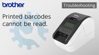 Printed barcodes cannot be read. [Brother Global Support]