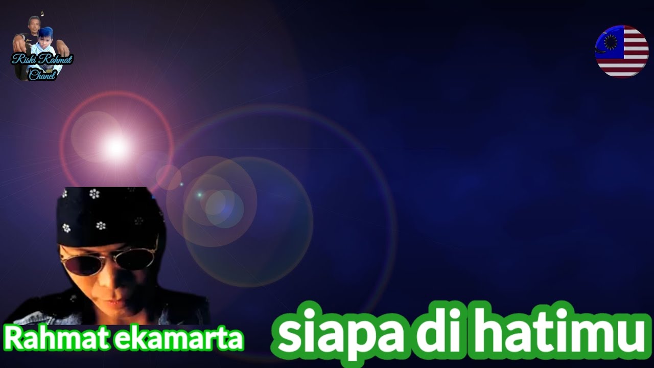 @Siapa di hatimu#Rahmat ekamarta#lagu melayu lawas#Riski Rahmat - YouTube
