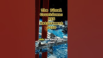 The Final Countdown: ISS Retirement 2030