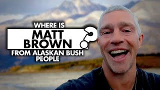Where is Matt Brown from Alaskan Bush People today?