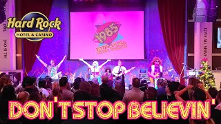 The 1985 at Hard Rock Casino - Don't Stop Believin'