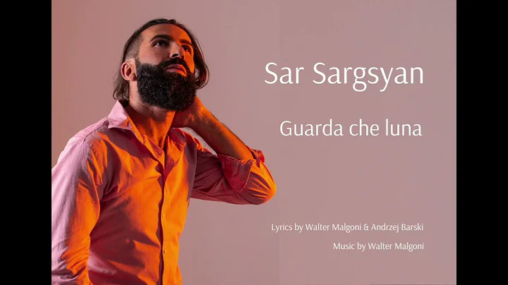 Guarda che luna - SAR SARGSYAN