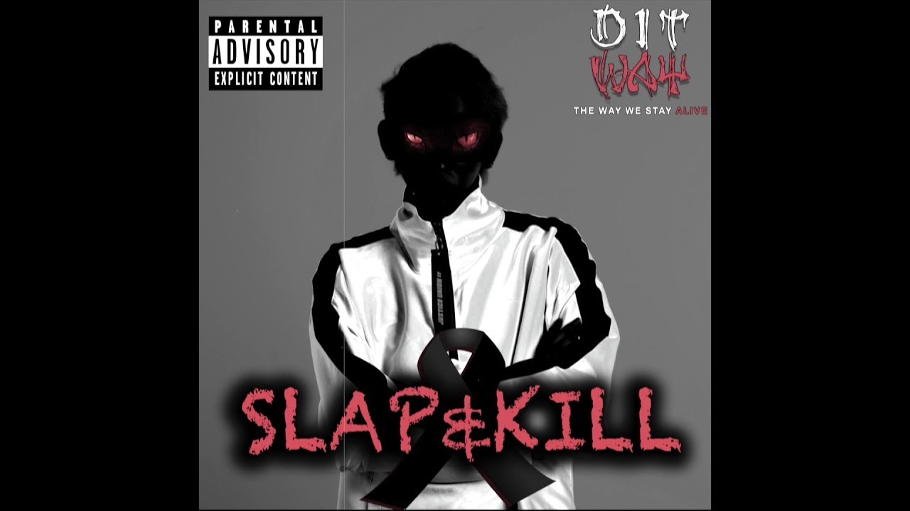 DIT-WAY SLAP & KILL [ អាកាក DISS ]