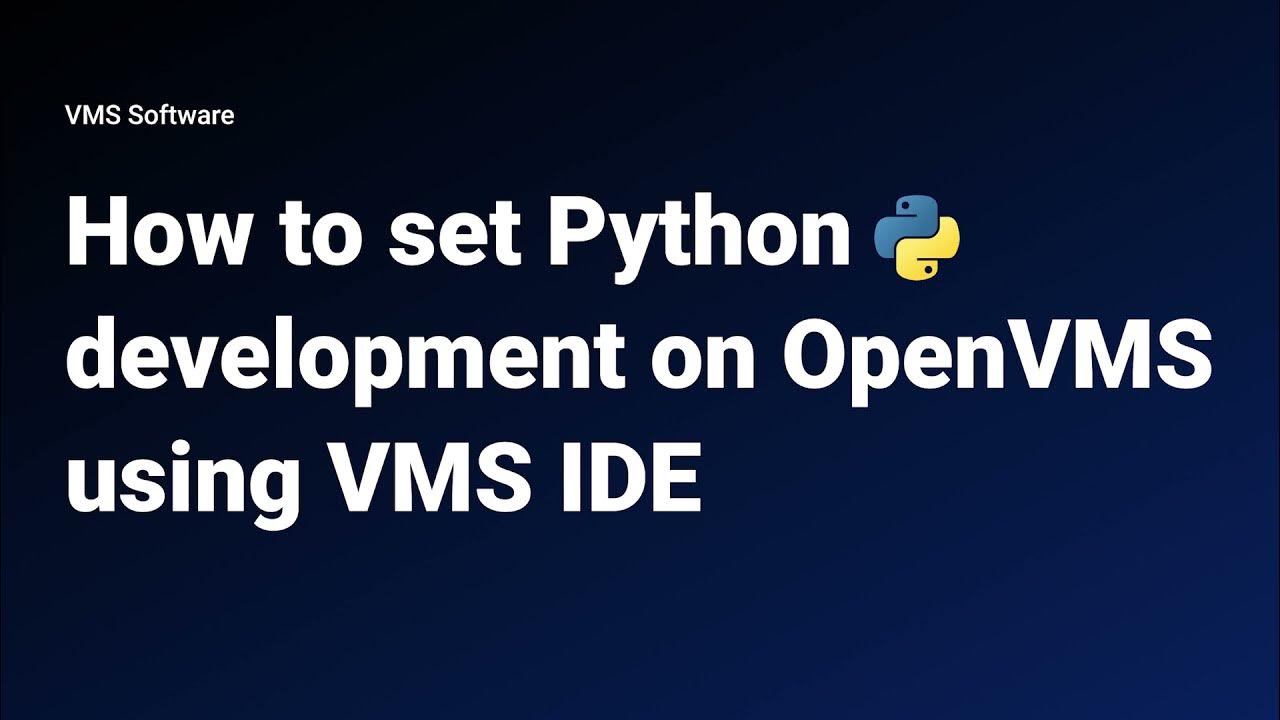 How to set Python development on OpenVMS using VMS IDE - YouTube