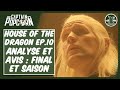 House of the dragon episode 10  avis et analyse de la srie game of thrones