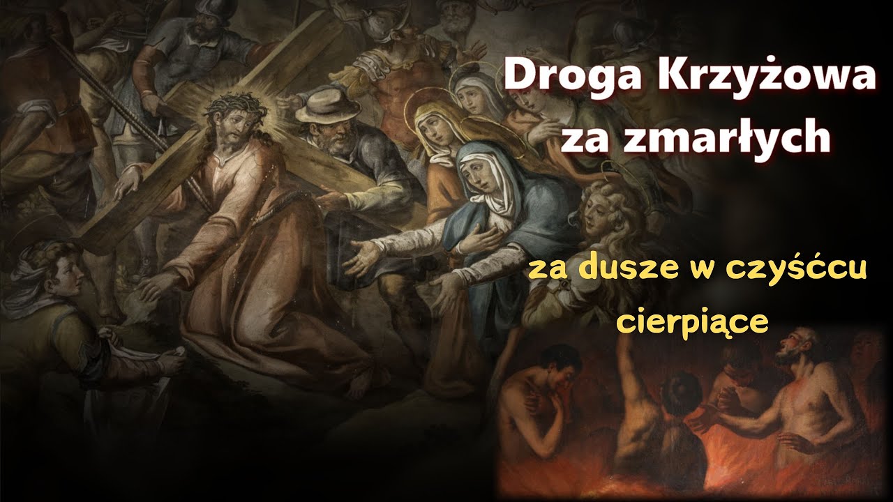 Droga Krzyżowa za zmarłych (modlitwa za dusze czyśćcowe)