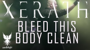 XERATH - "Bleed This Body Clean" (Official Video)