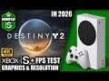 Destiny 2 in 2026 - Xbox Series S Gameplay + FPS Test