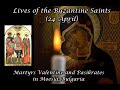 Byzantine Saints: Martyrs Valentine and Pasikrates in Moesia, Bulgaria (24 April)