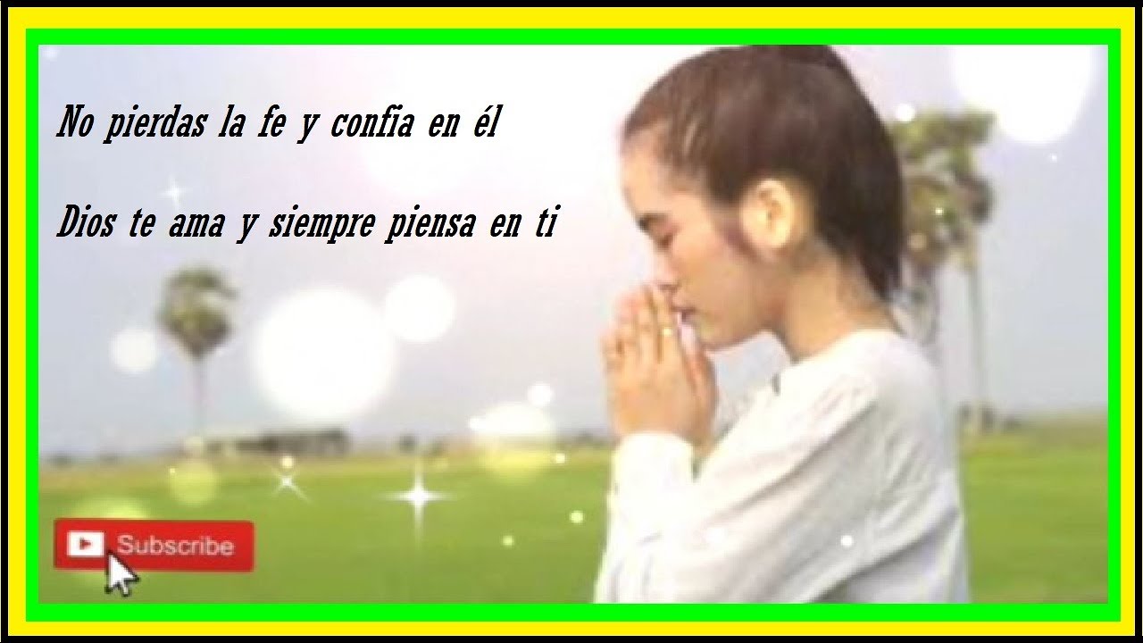 NO PIERDAS LA FE Y CONFIA EN DIOS - YouTube