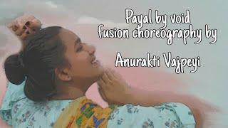 Payal void fusion choreography