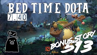 Bed Time Dota Extra Episode : Vibing With Our New Bard Frog Hero And Watching The World Burn