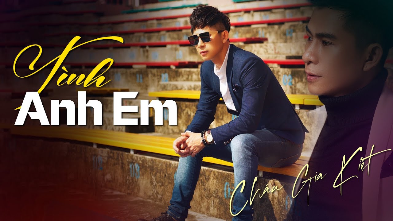 TÌNH ANH EM - CHÂU GIA KIỆT | Từng đêm chuyện trò suốt mấy đêm thâu...