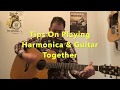 Pro tips on how to play Harmonica and Guitar at the same time, together.