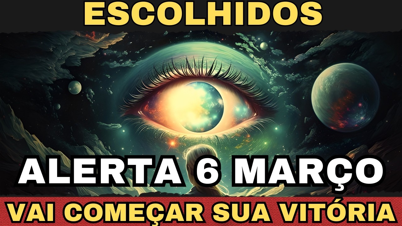 ⚠️ ESCOLHIDOS, ALERTA — 6 DE MARÇO, SUA VITÓRIA VAI COMEÇAR ⚠️