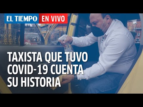 Coronavirus en Colombia: Taxista cuenta cómo contagió a toda su familia Coronavirus en Colombia: Taxista cuenta cómo contagió a toda su familia
