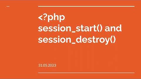 php session_start() & session_destroy()