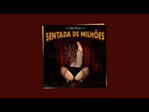 Pri Pach - Sentada de Milhões (Áudio Oficial)