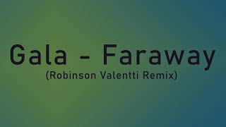 Gala - Faraway (Robinson Valentti Remix) (Deep House version)