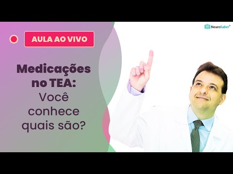 Medicações no TEA: Você conhece quais são? | Lives NeuroSaber