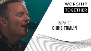 Impact // Chris Tomlin // New Song Cafe