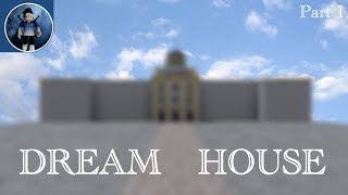 Building My DREAM HOUSE in BLOXBURG | Part 1 | Bloxburg