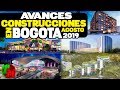 Construcciones en Bogotá | Avances Agosto 2019