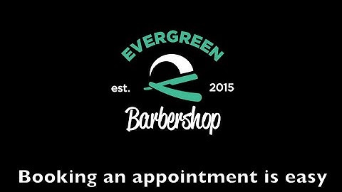 Evergreen Barbershop: How to book an appointment