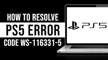 How To Resolve PS5 Error Code WS 116331 5 (Fixed)