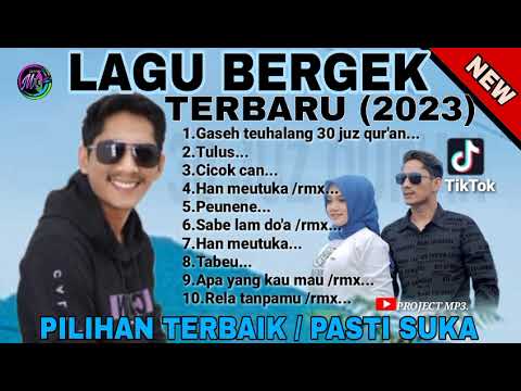 Album lagu terbaru bergek / gaseh teuhalang 30 juz qur'an / sedang virall (2023)