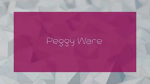 Peggy Ware - appearance