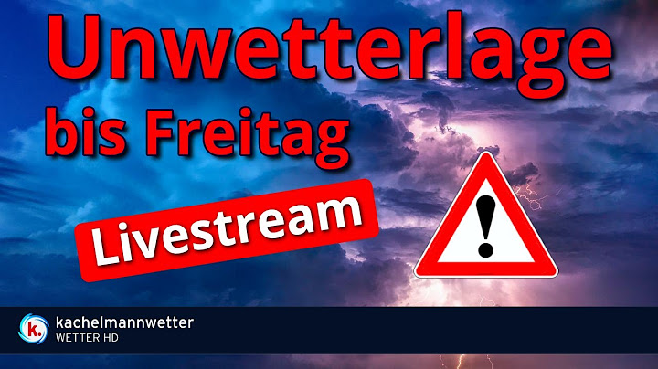 Livestream Gewitter und Unwetter am Mittwoch