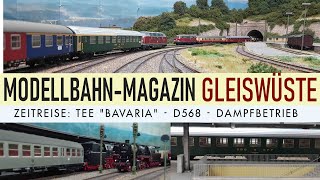 H0 Modellbahn Zeitreise mit TEE 'Bavaria', D568 von LSModels und viel Diesel und Dampfbetrieb