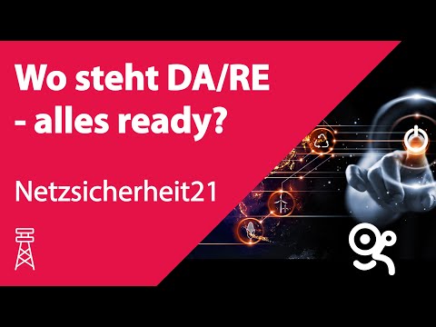 Netzsicherheit21 - Wo steht DA/RE – alles ready? Nina Roemer, Transnet BW, Samson Schairer, Netze BW