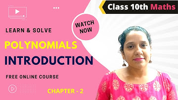Ncert Class 10th Chapter 2 | Polynomials Class 10 Introduction 2022-23