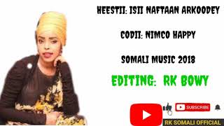 NIMCO HAPPY ||  HEESTII: ISII NAFTAAN ARKOODEY || SOMALI MUSIC 2020  [RK SOMALI]