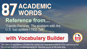 87 Academic Words Ref from "Camilo Ramirez: The problem with the U.S. bail system | TED Talk"