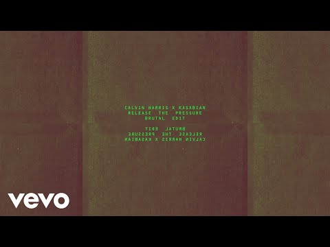 Calvin Harris, Kasabian - Release The Pressure (Brutal Edit - Official Audio)