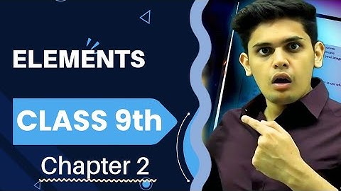 Elements | Is Matter Around us Pure | Chapter 2 | Class 9th |  CBSE  2024 - 25