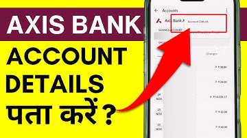 Axis Bank App me Account Details Kaise Nikale? how to check account details in axis bank app?