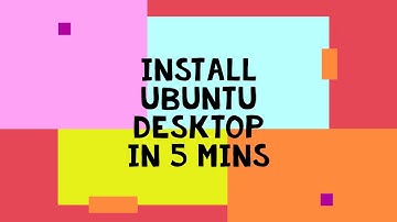 Install Ubuntu Desktop in 5 mins