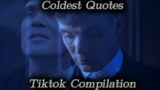 Coldest Quotes Tiktok Compilation by Peaky_inspiration 1,852 views 1 month ago 2 minutes, 5 seconds