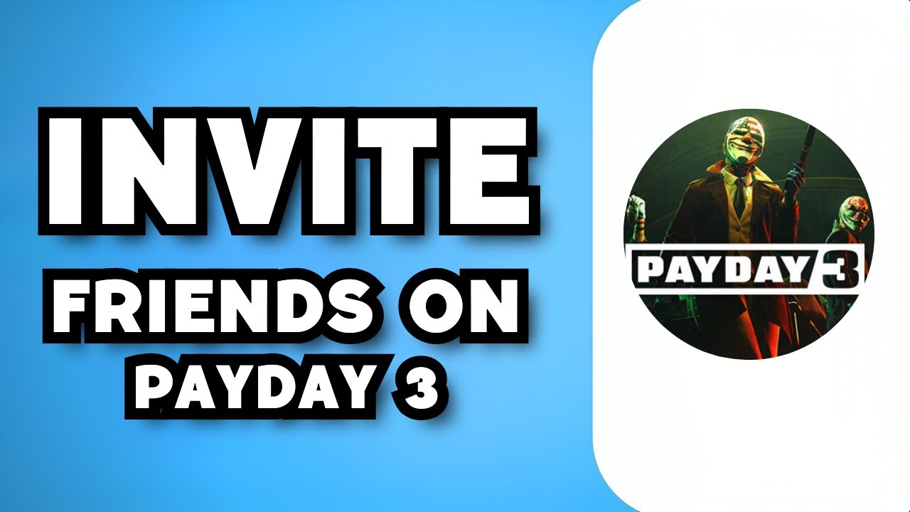 How To Play With Friends in Payday 3 (Multiplayer Guide)