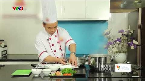 Món chay nhân ngày lễ Vu Lan - Bếp trưởng Trương Công Lệ