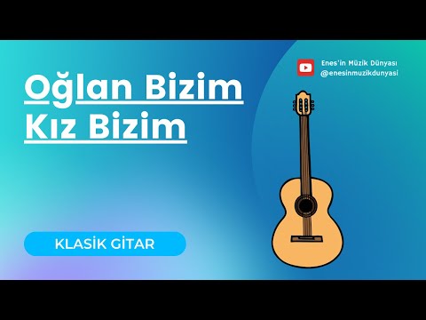 Oğlan Bizim Kız Bizim | Klasik Gitar Solo Cover Dersi (Instrumental)