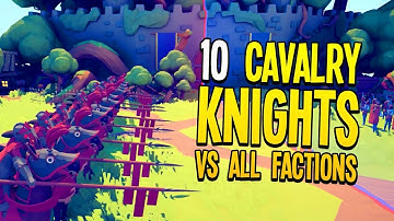 TABS - 10 Cavalry Knights VS EVERY FACTION in Totally Accurate Battle Simulator