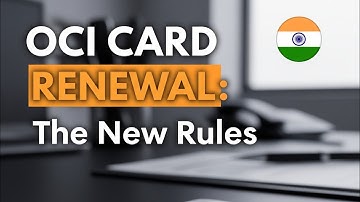 OCI Card Renewal: The New Rules Explained (2025)
