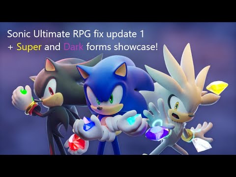 How to turn all the forms in Sonic Ultimate RPG 2018-2019 