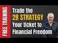 Day trading trade the 2b strategy  your ticket to financial freedom